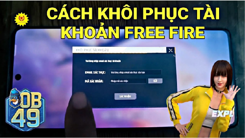 Hướng dẫn khôi phục tài khoản Free Fire bị mất